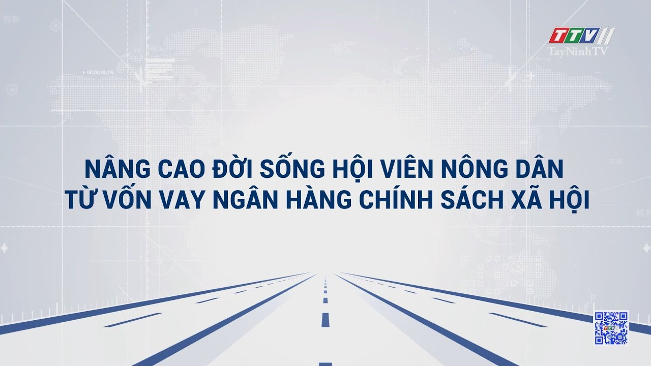 Nâng cao đời sống hội viên nông dân từ vốn vay ngân hàng Chính sách xã hội | TRUYỀN THÔNG CHÍNH SÁCH | TayNinhTVDVC